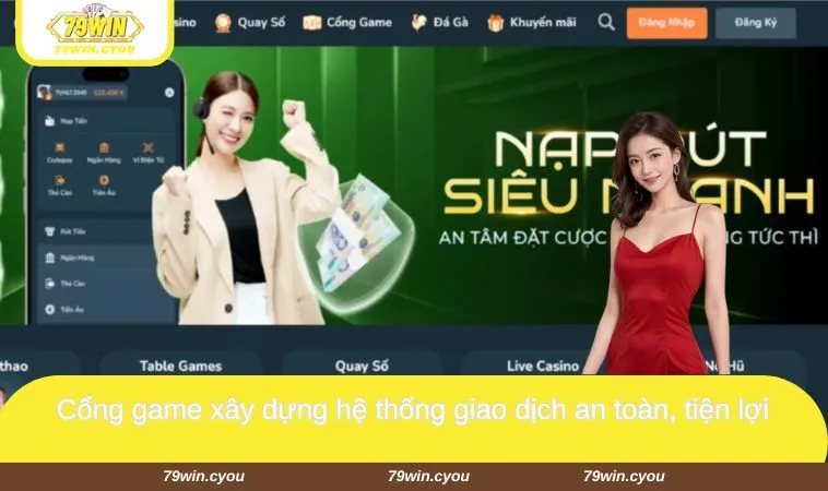 trang chu 79win 5 Cổng game 79WIN xây dựng hệ thống giao dịch an toàn, tiện lợi